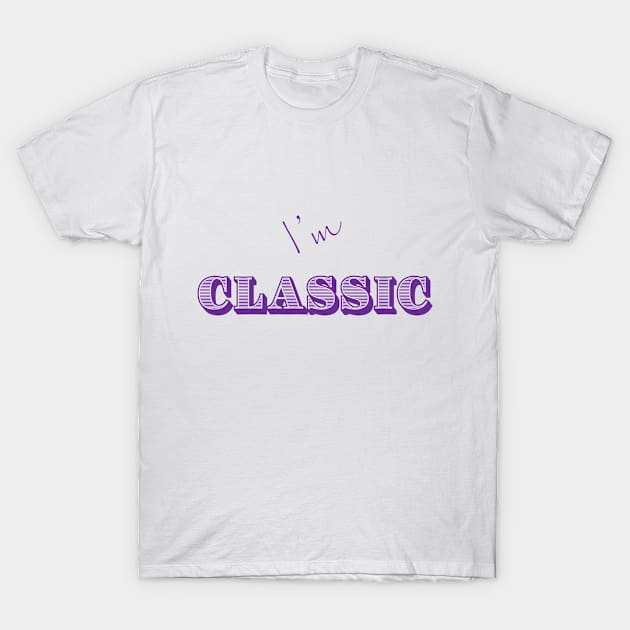 I'm "Classic" Purple T-Shirt by MHich